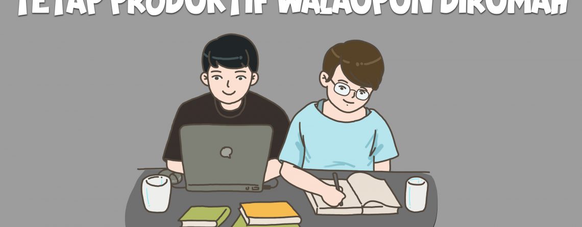 belajar dirumah, wfh, produktif