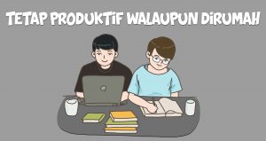 belajar dirumah, wfh, produktif